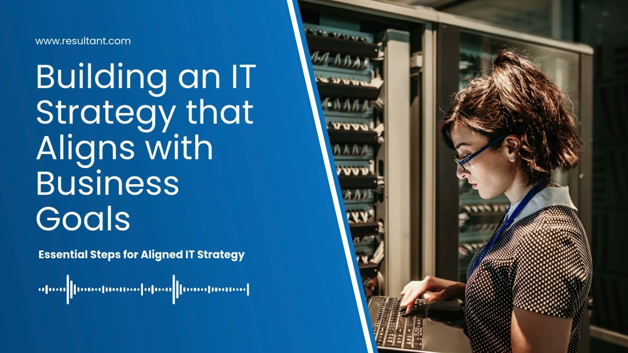 Essential Steps to Building an Aligned IT Strategy